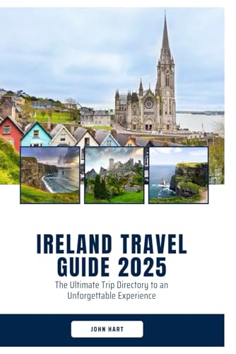 IRELAND TRAVEL GUIDE 2025: The Ultimate Trip Directory to an Unforgettable Experience IRELAND TRAVEL GUIDE 2025: The Ultimate Trip Directory to an Unforgettable Experience von Independently published