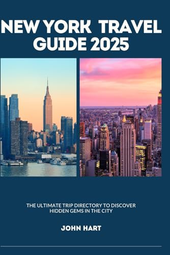 NEW YORK TRAVEL GUIDE 2025: The Ultimate Trip Directory to Discover Hidden Gems in the City NEW YORK TRAVEL GUIDE 2025: The Ultimate Trip Directory to Discover Hidden Gems in the City von Independently published