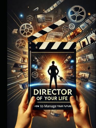 "Director of Your Life: How to Manage Your Future" von Independently published