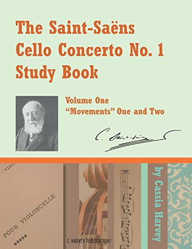The Saint-Saens Cello Concerto No. 1 Study Book, Volume One The Saint-Saens Cello Concerto No. 1 Study Book, Volume One von C. Harvey Publications