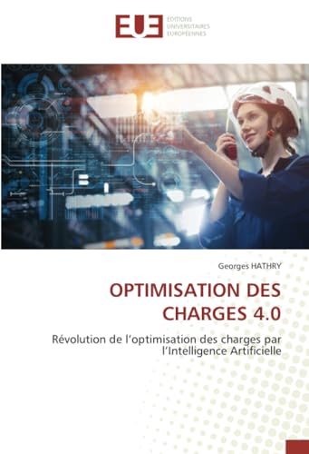 OPTIMISATION DES CHARGES 4.0: Révolution de l’optimisation des charges par l’Intelligence Artificielle von Éditions universitaires européennes