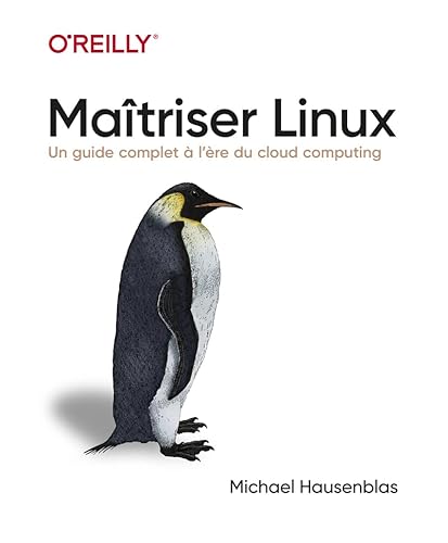 Maîtriser Linux - Un guide complet à l'heure du cloud computing