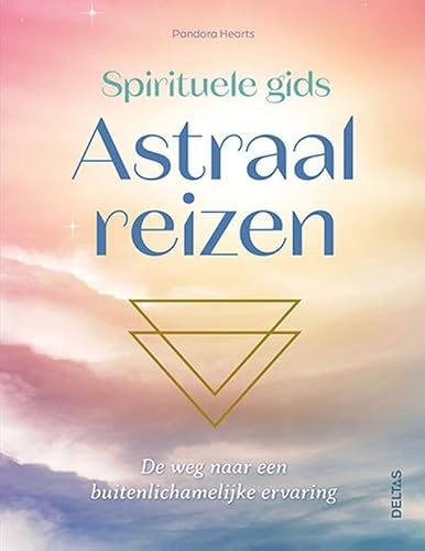Spirituele gids Astraal reizen: De weg naar een buitenlichamelijke ervaring von Zuidnederlandse Uitgeverij (ZNU)