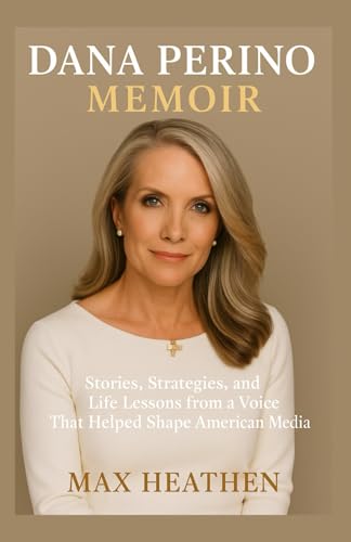 DANA PERINO MEMOIR: Stories, Strategies, and Life Lessons from a Voice That Helped Shape American Media von Lulu.com