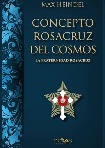 CONCEPTO ROSACRUZ DEL COSMOS: LA FRATERNIDAD ROSACRUZ CONCEPTO ROSACRUZ DEL COSMOS: LA FRATERNIDAD ROSACRUZ von Editorial Nous