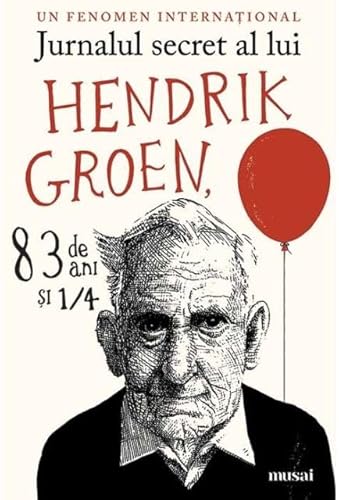 JURNALUL SECRET AL LUI HENDRIK GROEN 83 DE ANI SI 14 von Art