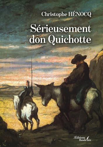 Sérieusement don Quichotte Sérieusement don Quichotte von BAUDELAIRE