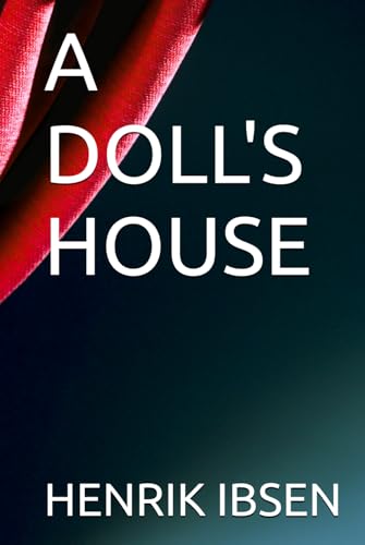 A DOLL'S HOUSE A DOLL'S HOUSE von Independently published