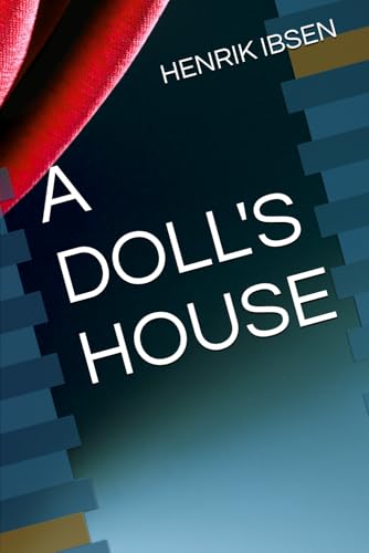 A DOLL'S HOUSE A DOLL'S HOUSE von Independently published