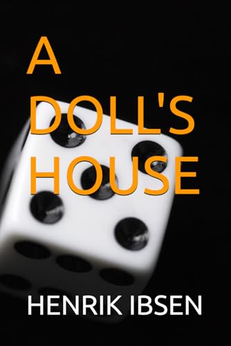 A DOLL'S HOUSE A DOLL'S HOUSE von Independently published