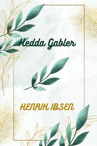Hedda Gabler Hedda Gabler von Independently published
