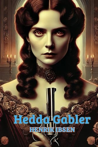 Hedda Gabler Hedda Gabler von Independently published