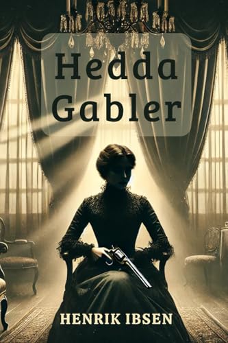 Hedda Gabler Hedda Gabler von Independently published