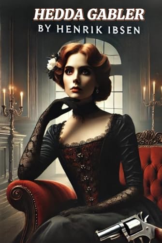 Hedda Gabler Hedda Gabler von Independently published
