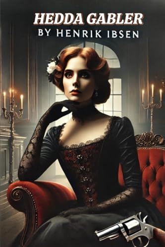 Hedda Gabler Hedda Gabler von Independently published