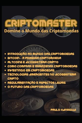 CriptoMaster: Domine o Mundo das Criptomoedas CriptoMaster: Domine o Mundo das Criptomoedas von Independently published
