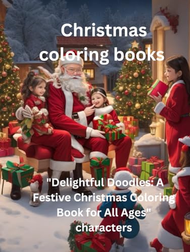 Christmas coloring books for kids: "Delightful Doodles: A Festive Christmas Coloring Book for All Ages" characters von Independently published