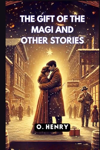 The Gift of the Magi and Other Stories The Gift of the Magi and Other Stories von Independently published