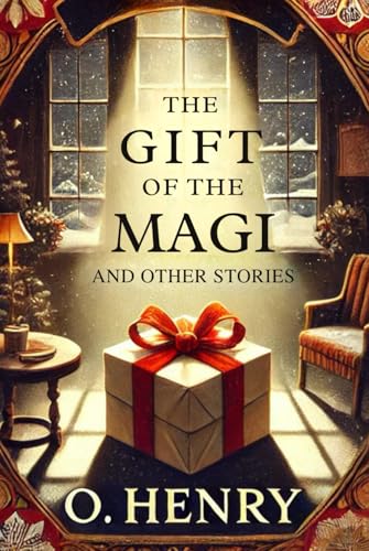 The Gift of the Magi: And Other Stories The Gift of the Magi: And Other Stories von Independently published