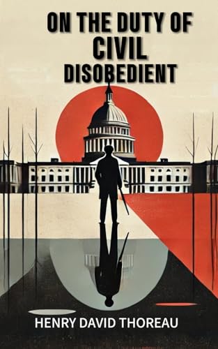 On the Duty of Civil Disobedience On the Duty of Civil Disobedience von Independently published