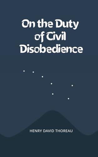 On the Duty of Civil Disobedience On the Duty of Civil Disobedience von Independently published