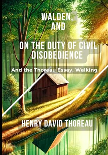 WALDEN, and ON THE DUTY OF CIVIL DISOBEDIENCE: And the Thoreau Essay, Walking WALDEN, and ON THE DUTY OF CIVIL DISOBEDIENCE: And the Thoreau Essay, Walking von Independently published