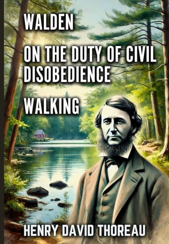 Walden, On the Duty of Civil Disobedience, and Walking Walden, On the Duty of Civil Disobedience, and Walking von Independently published