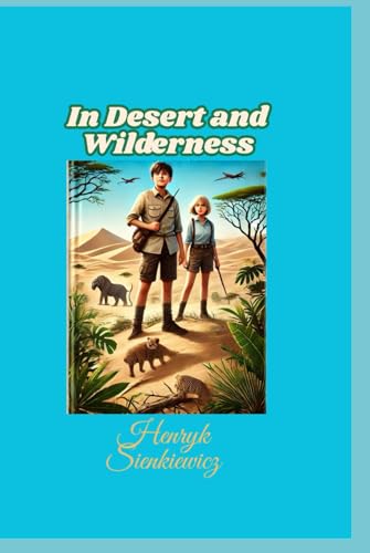 In Desert and Wilderness von Independently published