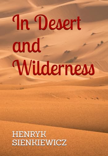In Desert and Wilderness von Independently published