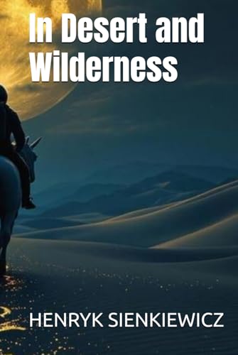 In Desert and Wilderness von Independently published