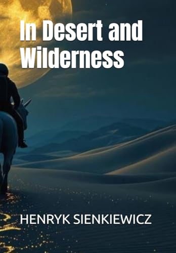 In Desert and Wilderness von Independently published