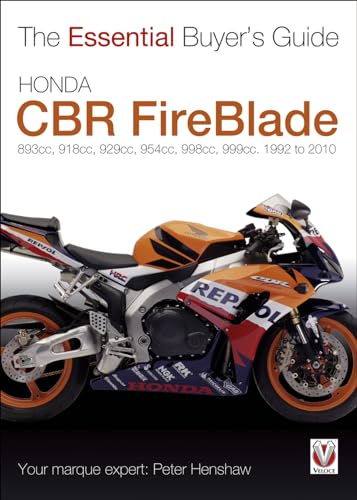 Honda CBR FireBlade: 893cc, 918cc, 929cc, 954cc, 954cc, 998cc, 999cc 1992-2010: 893cc, 918cc, 929cc, 954cc, 998cc, 999cc, 1992-2010 (The Essential Buyer's Guide)