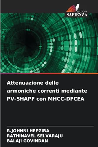 Attenuazione delle armoniche correnti mediante PV-SHAPF con MHCC-DFCEA von Edizioni Sapienza