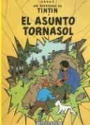 El asunto Tornasol (rústica) (Las Aventuras De Tintin: El Asunto Tournasol)
