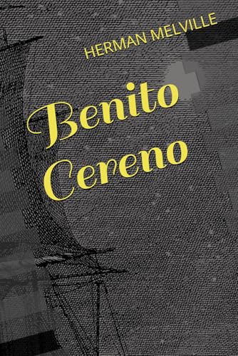 Benito Cereno Benito Cereno von Independently published