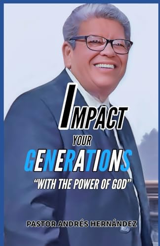 IMPACT YOUR GENERATIONS: WITH THE POWER OF GOD von Independently published