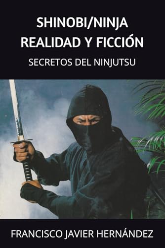 SHINOBI/NINJA REALIDAD Y FICCION: SECRETOS DEL NINJUTSU von Independently published