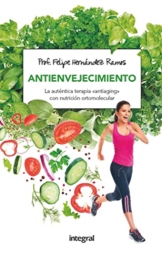 Antienvejecimiento: La auténtica terapia “antiaging” con nutrición ortomolecular (Alimentación) von -99999