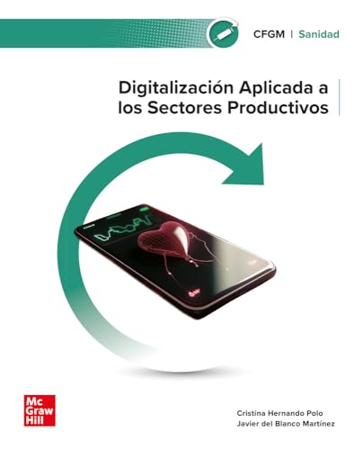 Digitalización aplicada a los sectores productivos. Grado Medio. Sanidad von McGraw-Hill Interamericana de España S.L.