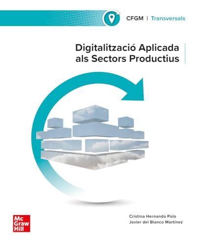 Digitalització aplicada als sectors productius . Grau Mitjà von McGraw-Hill Interamericana de España S.L.