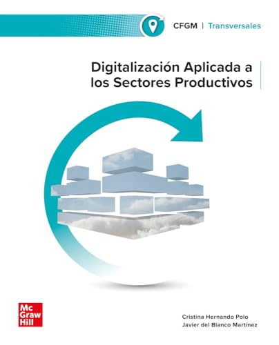 Digitalización aplicada a los sectores productivos. Grado Medio von McGraw-Hill Interamericana de España S.L.