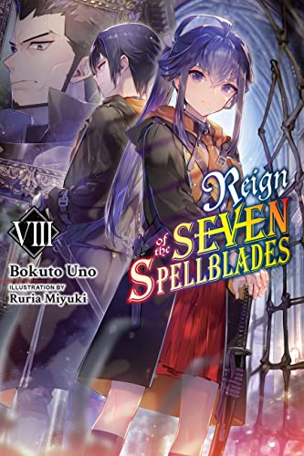 Reign of the Seven Spellblades, Vol. 8 (light novel): Volume 8 (REIGN OF SEVEN SPELLBLADES LIGHT NOVEL SC, Band 8)