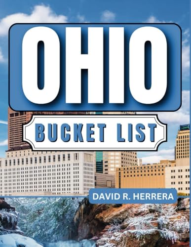 OHIO BUCKET LIST: Your Ultimate Guide to Adventures, Hidden Gems, and Unforgettable Experiences in the Buckeye State. von Independently published