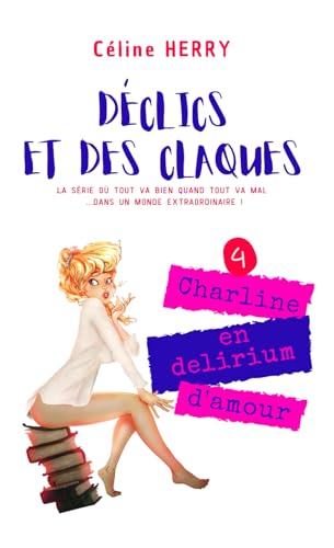 Déclics et des claques: Charline en delirium d'amour von AFNIL