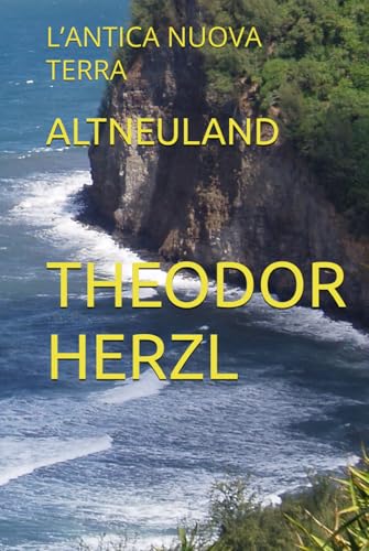 ALTNEULAND: L’ANTICA NUOVA TERRA ALTNEULAND: L’ANTICA NUOVA TERRA von Independently published