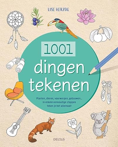 1001 dingen tekenen: Planten, dieren, voorwerpen, gebouwen... in enkele eenvoudige stappen teken het het allemaal! von Zuidnederlandse Uitgeverij (ZNU)