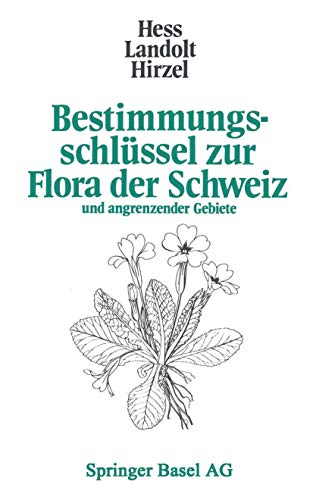 Bestimmungsschlüssel zur Flora der Schweiz: und angrenzender Gebiete