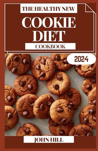 THE HEALTHY NEW COOKIE DIET COOKBOOK: Craving Control: The Sweet Art of Your Cookie Diet Culinary Adventure von Independently published