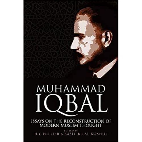 Muhammad Iqbal: Essays on the Reconstruction of Modern Muslim Thought