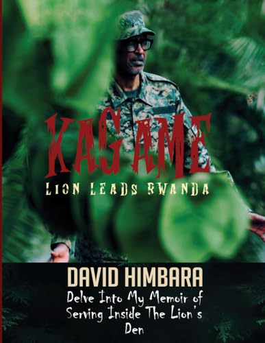 KAGAME: Lion Leads Rwanda